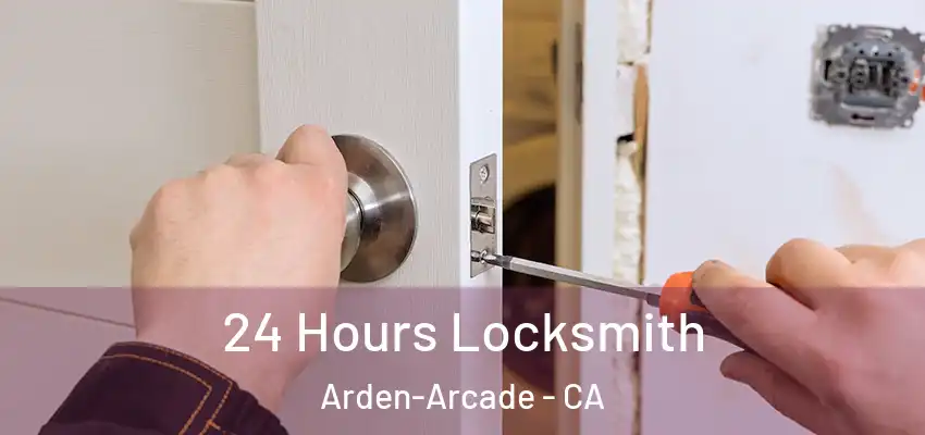  24 Hours Locksmith Arden-Arcade - CA
