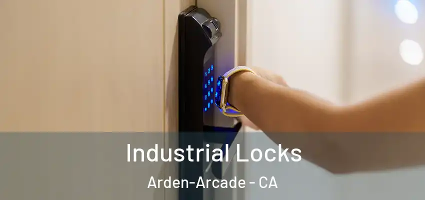  Industrial Locks Arden-Arcade - CA