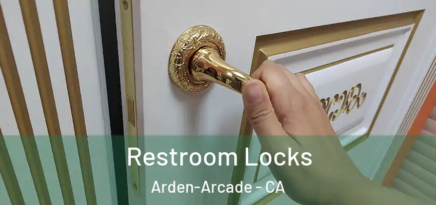  Restroom Locks Arden-Arcade - CA